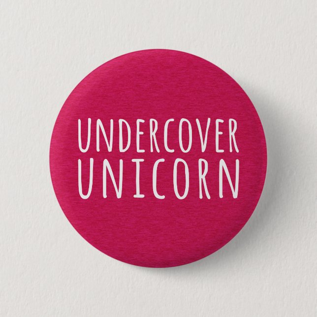 Undercover Unicorn Funny Quote 2 Inch Round Button (Front)