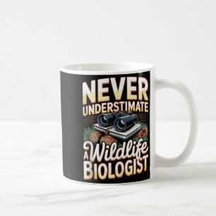 Underestimate a wildlife biologist nature tank top coffee mug