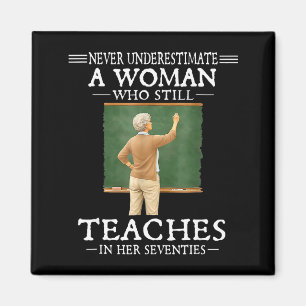 Underestimate a woman who teaches in seventies magnet