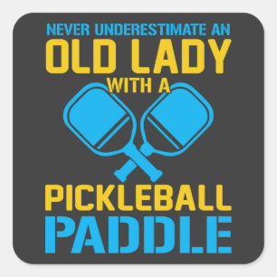 Underestimate An Old Lady With A Pickleball Paddle Square Sticker