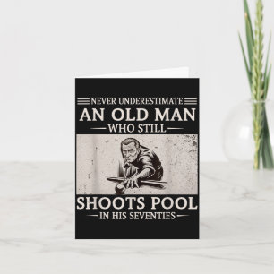 Underestimate an old man shoots pool in seventies card
