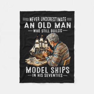 Underestimate An Old Man Who Builds Model Ships Fleece Blanket