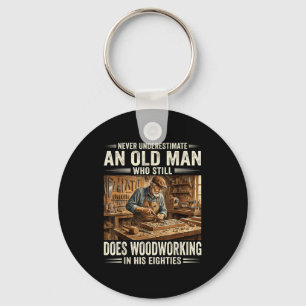 Underestimate an old man who does woodworking keychain