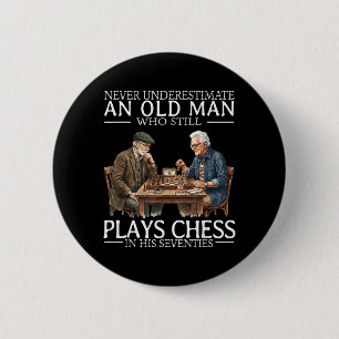 Underestimate An Old Man Who Plays Chess In His 2 Inch Round Button