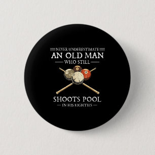 Underestimate an old man who shoots pool Underesti 2 Inch Round Button