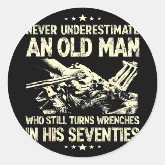 Underestimate an old man who turns wrenches classic round sticker