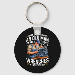 Underestimate an old man who turns wrenches keychain