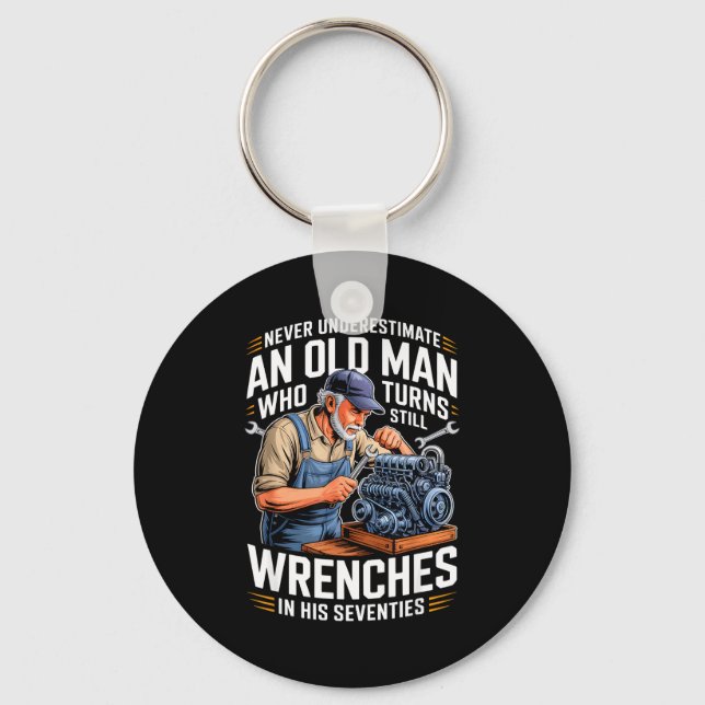 Underestimate an old man who turns wrenches  keychain (Front)