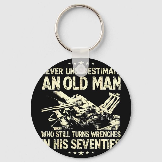 Underestimate an old man who turns wrenches  keychain (Front)