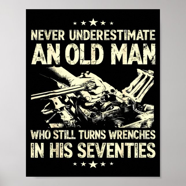 Underestimate an old man who turns wrenches  poster (Front)