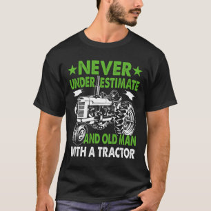 Underestimate An Old Man With A Tractor T-Shirt