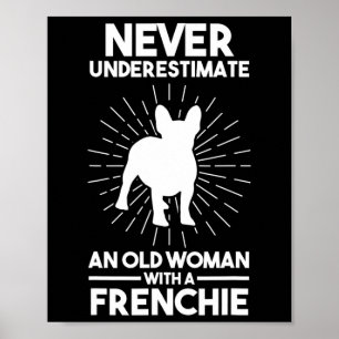 Underestimate An Old Woman With A French Bulldog 1 Poster