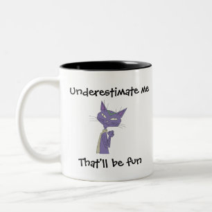 Underestimate Me Mug