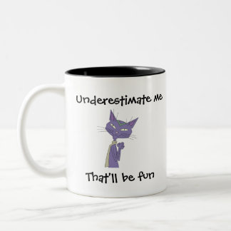 Underestimate Me Mug