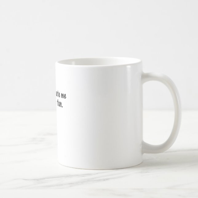 UNDERESTIMATE ME THATLL BE FUN COFFEE MUG (Right)