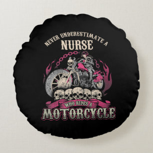 Underestimate Nurse Who Rides Motorcycle Biker Round Pillow