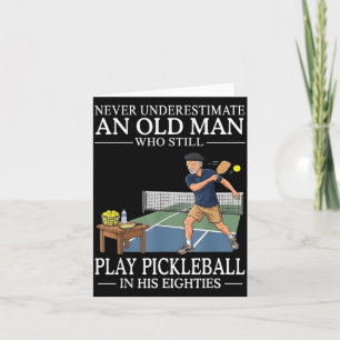 Underestimate Old Man Play Pickleball Eighties Card