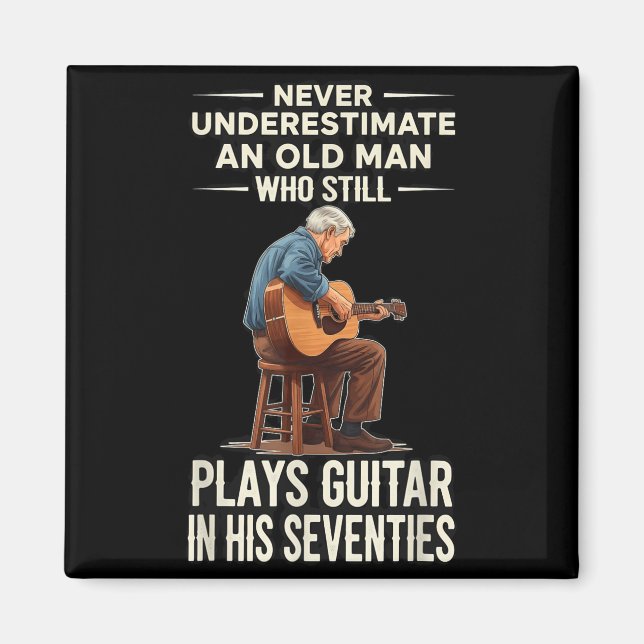 Underestimate old man plays guitar 70s funny magnet (Front)