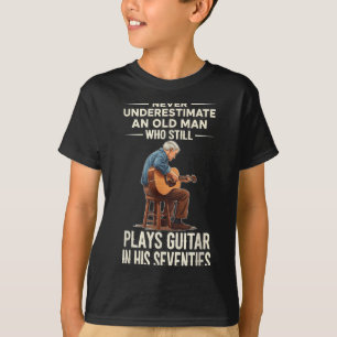 Underestimate old man plays guitar 70s funny T-Shirt