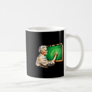 Underestimate woman who teaches in her seventies  coffee mug