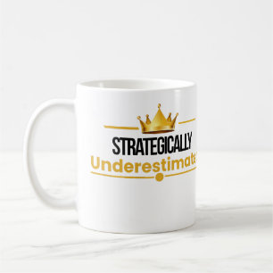 Underestimated Quiet Confidence Quote Coffee Mug