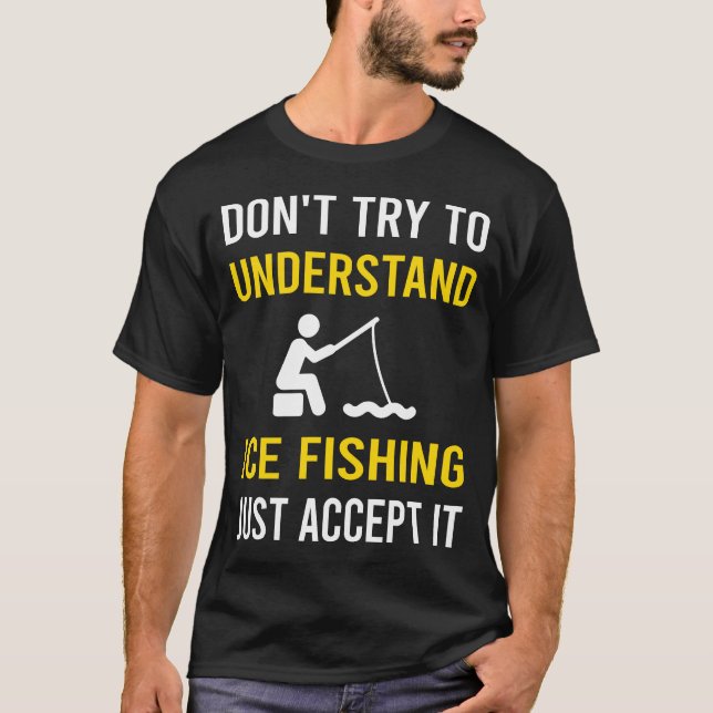 Understand Ice Fishing T-Shirt (Front)