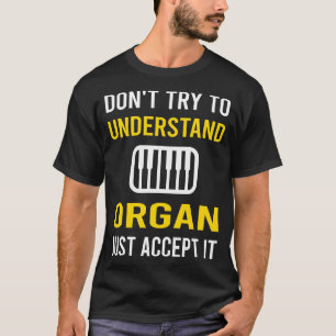 Understand Organ Organist T-Shirt