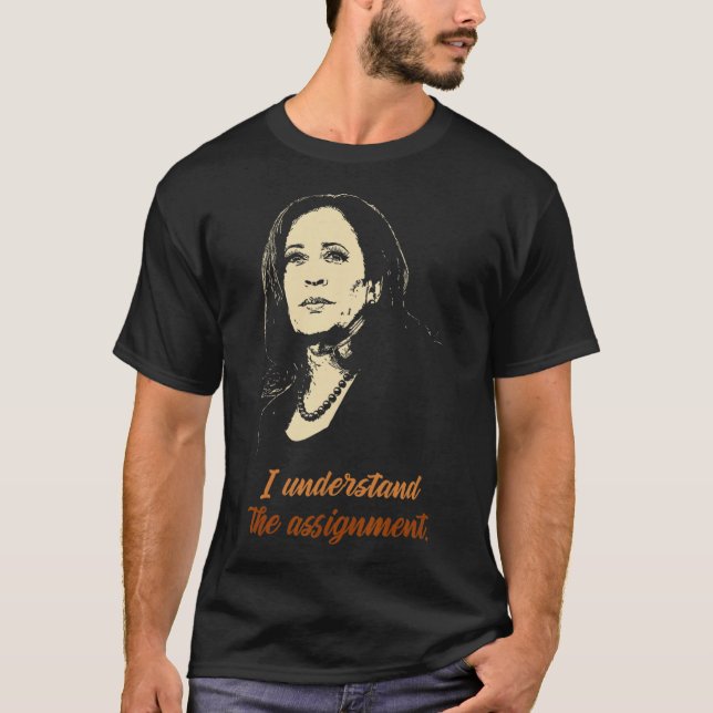Understand The Ignment - Kamala Harris 2024 Electi T-Shirt (Front)