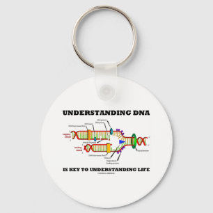Understanding DNA Is Key To Understanding Life Keychain