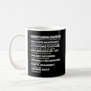 Understanding Engineers T-Shirt Percussive Mainten Coffee Mug