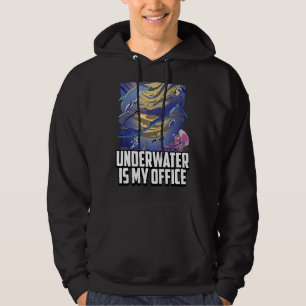 Underwater Is My Office Deep Sea Diving Commercia Hoodie