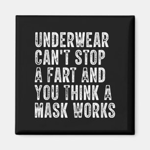 Underwear Cant Stop A Fart And You Think A Mask Fu Magnet