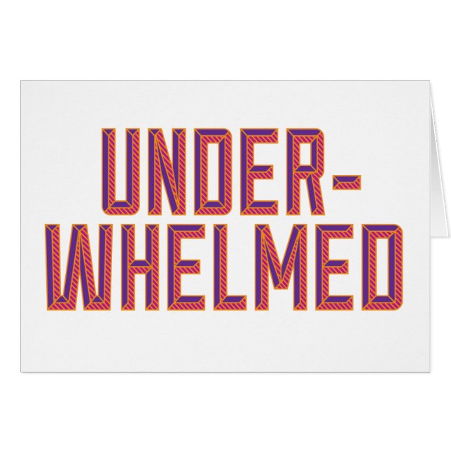 Underwhelmed Horizontal Card (Front Horizontal)