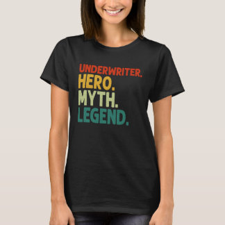 Underwriter Hero Myth Legend Vintage Underwriting T-Shirt
