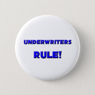 Underwriters Rule! 2 Inch Round Button