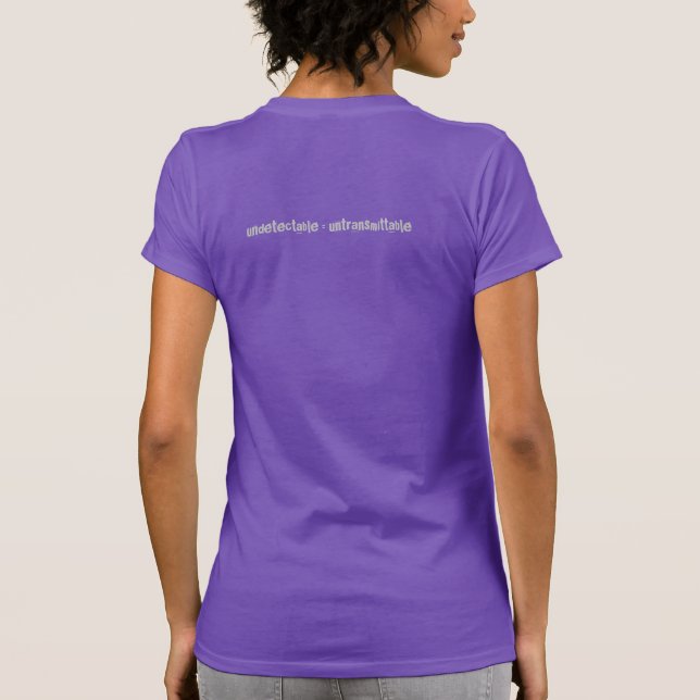 Undetectable = untransmittable (2 sided) T-Shirt (Back)