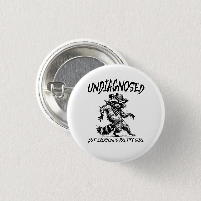 Undiagnosed But Everyone's Pretty Sure Funny 1 Inch Round Button (Front & Back)
