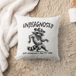 Undiagnosed But Everyone's Pretty Sure Funny Throw Pillow
