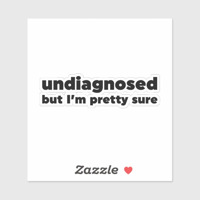 Undiagnosed But I'm pretty sure (Sheet)