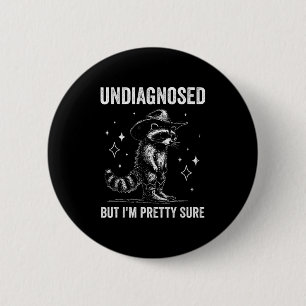 Undiagnosed But I'm Pretty Sure Funny Autism Racco 2 Inch Round Button