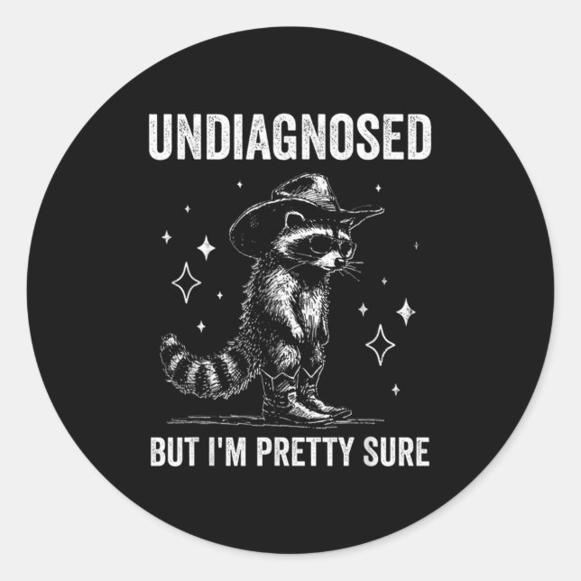 Undiagnosed But I'm Pretty Sure Funny Autism Racco Classic Round Sticker (Front)