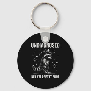 Undiagnosed But I'm Pretty Sure Funny Autism Racco Keychain