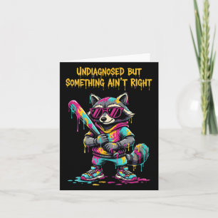 Undiagnosed But Soing Aint Right Funny Quote Card
