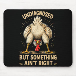 Undiagnosed But Soing Aint Right Funny Quote Mouse Pad