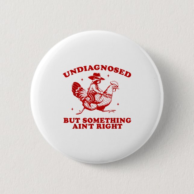 Undiagnosed But Soing Ain't Right Funny Raccoon Ch 2 Inch Round Button (Front)