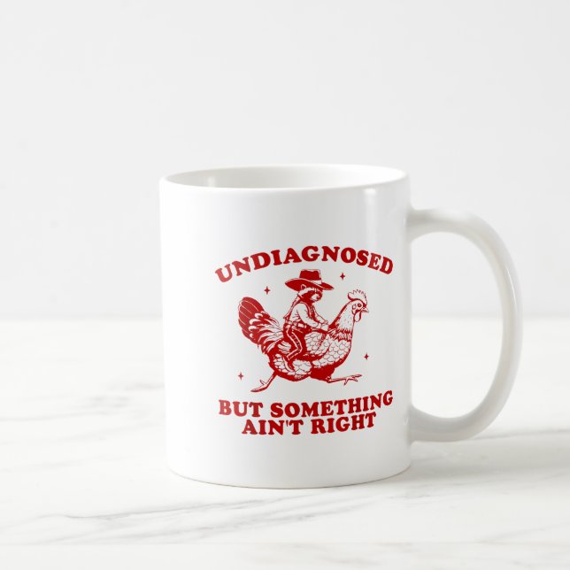Undiagnosed But Soing Ain't Right Funny Raccoon Ch Coffee Mug (Right)