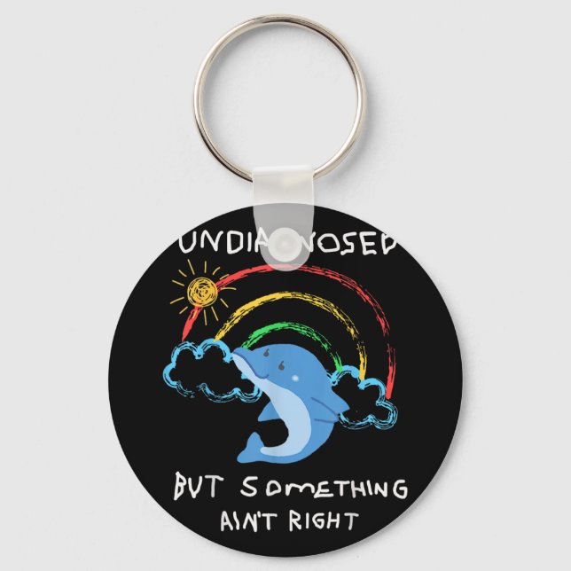 Undiagnosed But Soing Aint Right  Keychain (Front)