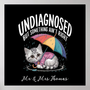 Undiagnosed but Something Ain't Right Funny Mental Poster