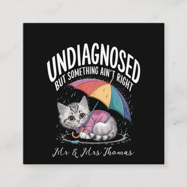 Undiagnosed but Something Ain't Right Funny Mental Square Business Card (Front)