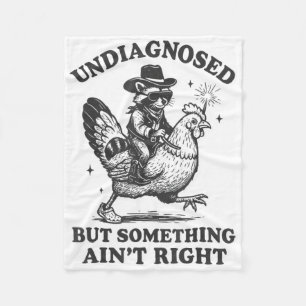 Undiagnosed But Something Ain't Right Raccoon Chic Fleece Blanket
